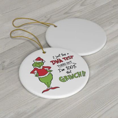 100% That Grinch DNA Test Ceramic Ornament