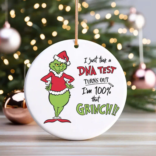 100% That Grinch DNA Test Ceramic Ornament